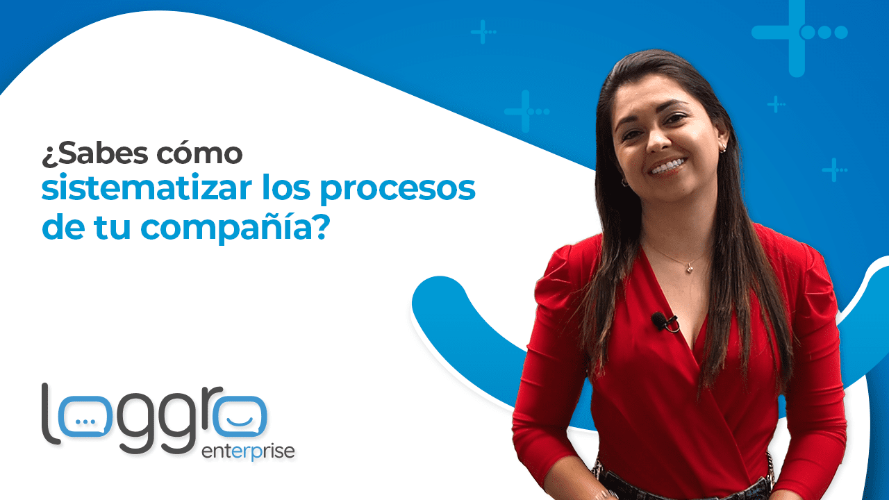 Con Loggro Enterprise todos los procesos de tu compañía estarán sistematizados en la Nube.